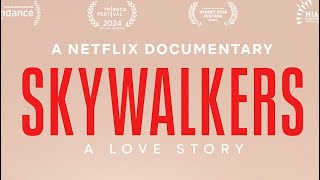 Skywalkers A Love Story 2024 End Credits [upl. by Danforth983]