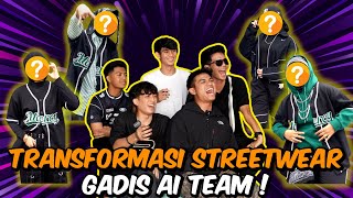 TRANSFORMASI STREETWEAR GADIS AI TEAM [upl. by Aicert777]