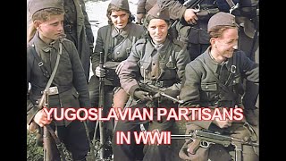 YUGOSLAVIAN PARTISANS IN WWII  RARE ORIGINAL FOOTAGE  WWII DOCUMENTARY [upl. by Adallard]