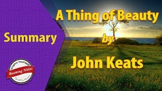 A Thing of Beauty Of Summary By John Keats [upl. by Rabjohn]