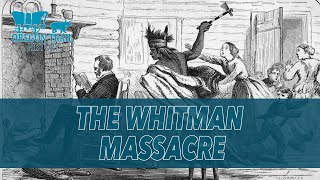 The Whitman Massacre [upl. by Clarine955]