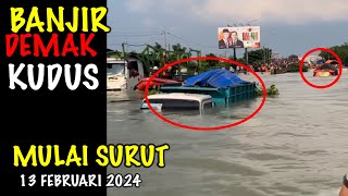 BANJIR TERBARU DEMAK KUDUS SUDAH MULAI SURUT TAPI JALUR PANTURA BELUM BISA DI LEWATI [upl. by Burgess]