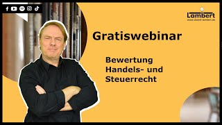 Gratiswebinar Bewertung nach Handels und Steuerrecht  vom 1312023 [upl. by Nodyarb260]