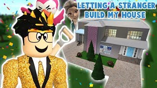 I LET A STRANGER BUILD MY BLOXBURG HOUSE this was something else [upl. by Anyl]