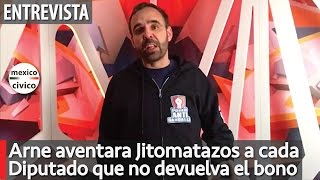 Arne aventara Jitomatazos a cada Diputado que no devuelva el bono navideño ENTREVISTA [upl. by Leverick]