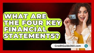 What Are The Four Key Financial Statements  CreditGuide360com [upl. by Fitton]