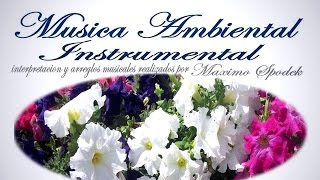 LA MEJOR MUSICA AMBIENTAL SUAVE Y AGRADABLE OFICINAS CONSULTORIOS ETC PIANO INSTRUMENTAL BOLEROS [upl. by Aufa837]