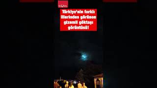 Türkiyenin farklı illerinden görünen gizemli göktaşı görüntüsü göktaşı shorts keşfet istanbul [upl. by Amol]