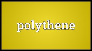 Polythene Meaning [upl. by Airenahs]