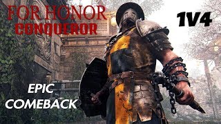 For Honor  Conqueror Epic Comeback 1v4 [upl. by Edras]