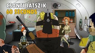 Csonti Játszik  60 Seconds  Martalócok [upl. by Cooperstein]