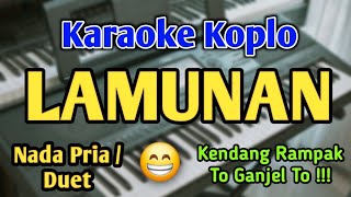 LAMUNAN  KARAOKE  NADA PRIA COWOK  Kendang Rampak  To ganjel To [upl. by Martina]