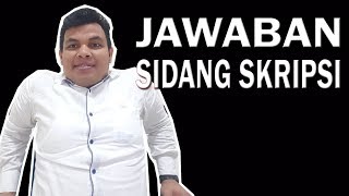 JAWABAN PERTANYAAN SIDANG SKRIPSI [upl. by Quent]