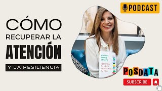 podcast CÓMO RECUPERAR EL CONTROL DE TU MENTE  Atención y Resiliencia  Marian Rojas Estapé [upl. by Garner]