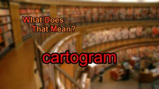 What does cartogram mean [upl. by Mireielle]