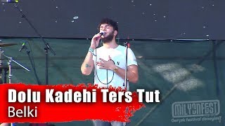 DOLU KADEHİ TERS TUT  Belki Milyonfest İstanbul 2019 [upl. by Lebisor]