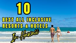 NEW  Top 10 Best All Inclusive Resorts amp Hotels in Hawaii [upl. by Duyne]