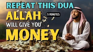 REPEAT THIS DUA 5 MINUTES and ALLAH WILL GIVE YOU A LOT OF MONEY [upl. by Treva]