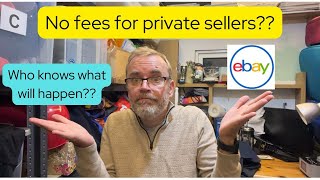 No ebay Fees for Private Sellers ebay reseller gives his thoughts on what this may mean [upl. by Watkin]