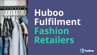 See why online fashion retailers choose Huboo as their fulfilment provider [upl. by Krawczyk]