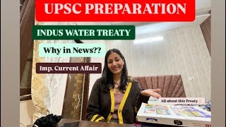 INDUS WATER TREATY Important Current Affair for 2025 and 2026 UPSC CSE Exam Can Not afford to skip [upl. by Dlorah]