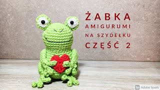 Żabka na szydełku amigurumi wzór  część 2 [upl. by Oinotla783]