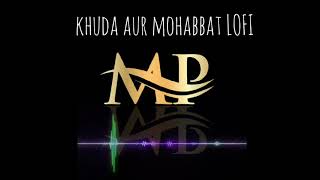 KHUDA AUR MOHABBAT lyrics   love lofi song  trending [upl. by Rekoob]