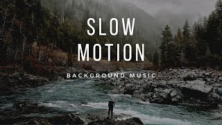 Slow Motion  Background Music [upl. by Nnylyahs]