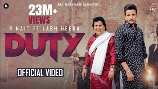 DUTY  Official Video  R Nait ft Labh Heera  MixSingh  Inder Chhajli  Bukka Jatt  Punjabi Song [upl. by Gnidleif827]