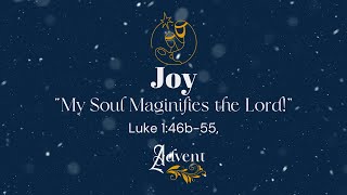 Sunday Worship Dec 17th  Third Sunday of Advent quotMy Soul Magnifies the Lordquot [upl. by Aneled]