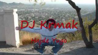 DJ Krmak Hajde Yugo [upl. by Dnomse]