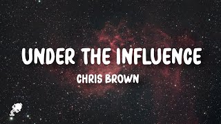 Chris Brown  Under The Influence Lyrics [upl. by Eirac]