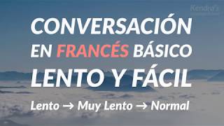 Conversación en francés Básico  lento y fácil [upl. by Grearson]