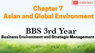 Asian and Global Environment Chapter 7 BBS 3rd Year Business Environment and Strategic Management [upl. by Caril]