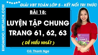 Vở bài tập Toán lớp 5 Bài 18 Luyện tập chung trang 61 62 63  Kết nối tri thức DỄ HIỂU NHẤT [upl. by Yerffoeg773]