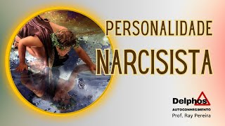 PERSONALIDADE NARCISISTA [upl. by Gnuhn100]