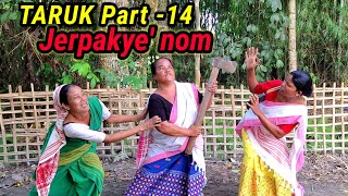 TARUK Part 14  Jerpakye nom punsang barnalimisingcomedyvideo 🤣 [upl. by Ynnatirb]