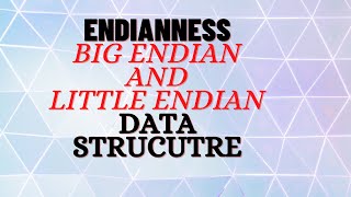 Endianness Byte Ordering Big Endian and Little Endian Data Structure [upl. by Charisse]