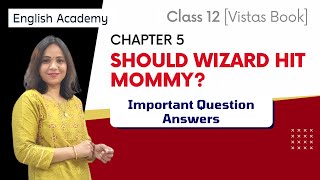 Should Wizard Hit Mommy Class 12 Question Answers CBSE English Chapter 5 Vistas Book [upl. by Holle]