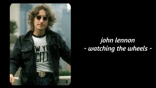 John Lennon  Watching The Wheels Lyrics [upl. by Murage]