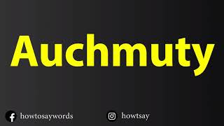 How To Pronounce Auchmuty [upl. by Aihsoek]