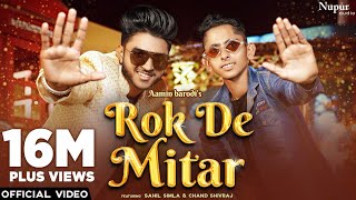 Rok De Mitar Full Video  Aamin Barodi Sahil Simla  New Haryanvi Songs Haryanavi 2021  Dj Song [upl. by Enovahs]