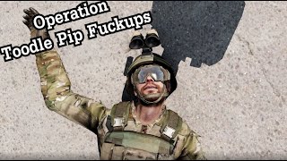 Operation Toodle Pip Fuckups [upl. by Macpherson485]