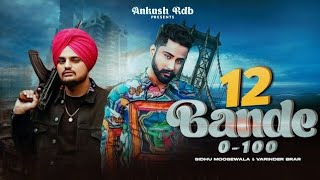 SIDHUMOOSEWALA X VARINDER BRAR  12 BANDE X 0100  ANKUSH RDB sidhu moose wala [upl. by Stickney]