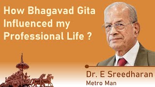 Metro Man Dr Sreedharan on How Bhagavad Gita Influenced his Professional Life [upl. by Roosevelt227]