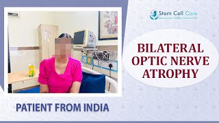 Patient With Bilateral Optic Nerve Atrophy Came From India For Stem Cell Therapy  Eye Disease [upl. by Nodle236]