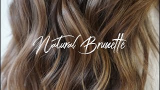 Natural Brunette  Hair Tutorial [upl. by Anidan474]