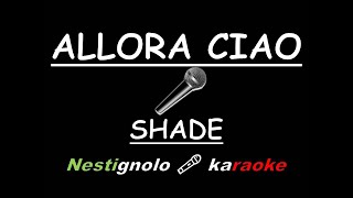 🎤 Allora ciao karaoke 🎤 Shade karaoke [upl. by Osei]