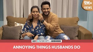 FilterCopy  Annoying Things Husbands Do  Ft Veer Rajwant Singh and Nidhi Singh [upl. by Janie]