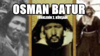 TÜRKLERİN İKİNCİ KÜRŞADI  OSMAN BATUR [upl. by Vardon]